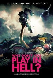 Why Don't You Play in Hell poster